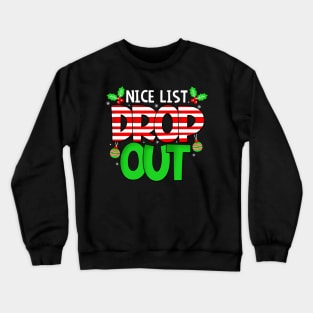 Nice List Drop Out - Christmas Crewneck Sweatshirt